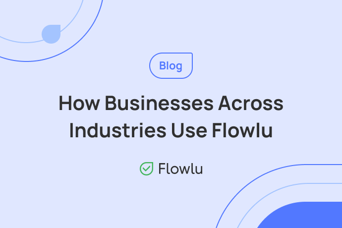 Flowlu - Quem usa Flowlu? Os seis casos mais comuns