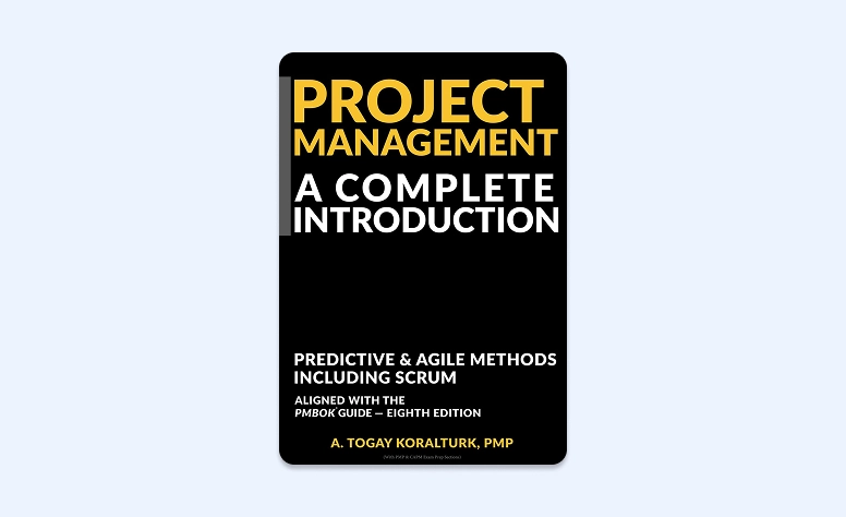 Cover: Project Management: A Complete Introduction by A. Togay Koralturk
