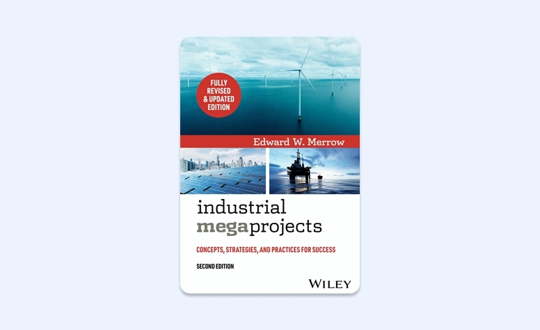 Cover: Industrial Megaprojects by Edward W. Merrow