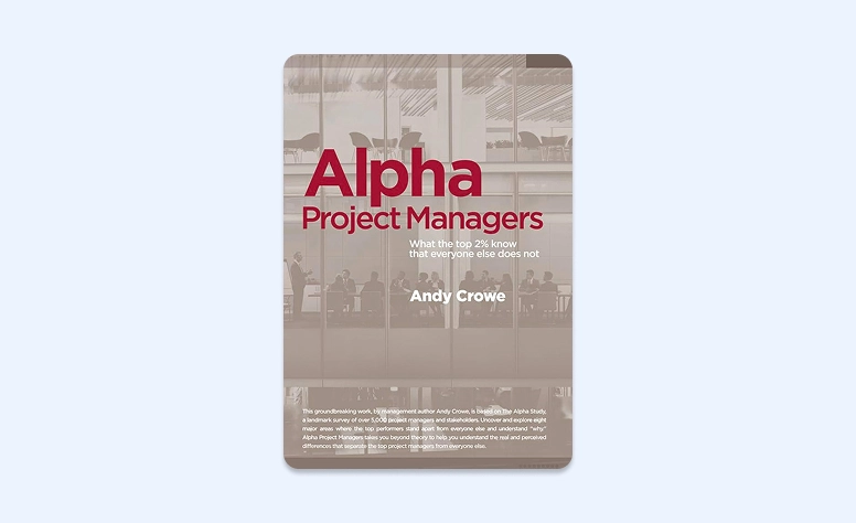 Cover: Alpha Project Managers: What the Top 2% Know That Everyone Else Does Not by Andy Crowe