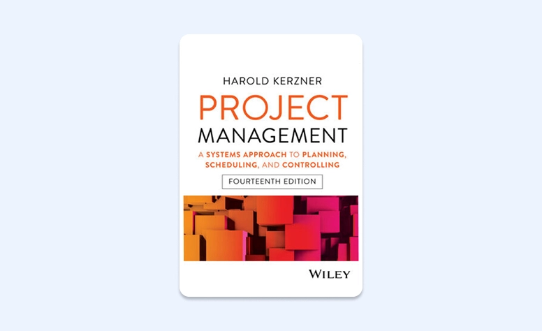 Cover: Project Management: A Systems Approach to Planning, Scheduling, and Controlling by Harold Kerzner