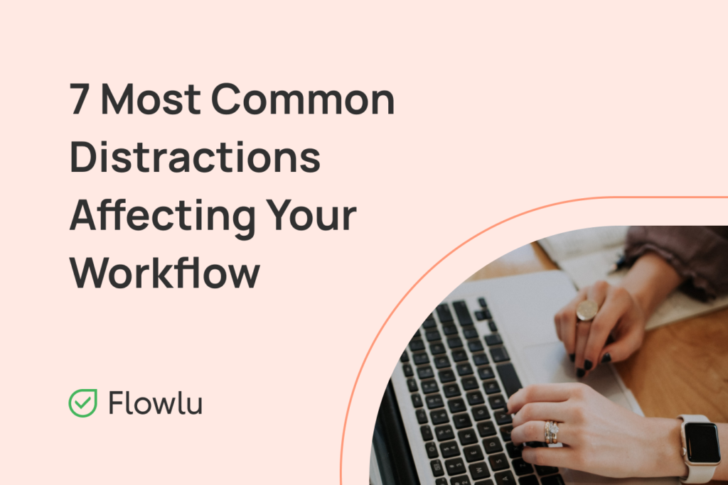 7 Distrações Perturbando Seu Fluxo de Trabalho