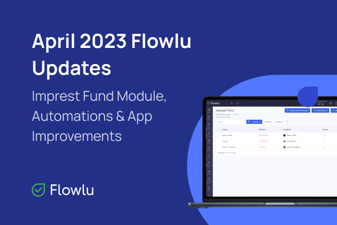 Flowlu - Boost Your Financial Management Experience With Flowlu’s Imprest Funds & New Automations